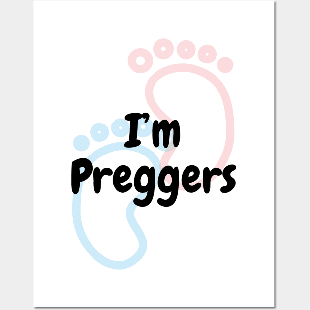 I'm Preggers - Pregnancy Announcement Wall Art by DennisMcCarson